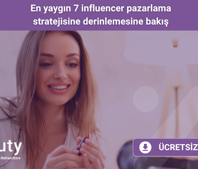 Influencer Pazarlamasıyla Başarı: 7 Kritik Stratejiyle Markanızı Güçlendirin